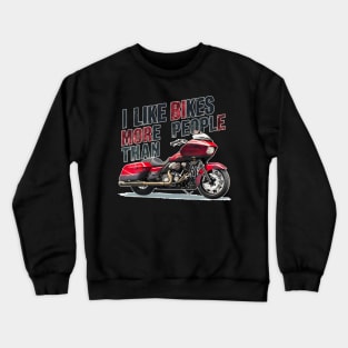 I like bikes more than people Humorous Auto Enthusiast tee 6 Crewneck Sweatshirt